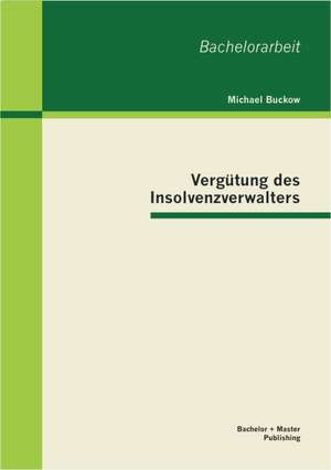 Vergutung Des Insolvenzverwalters: Moglichkeiten Und Grenzen Der Non-Formalen Jugendbildung Im 21. Jahrhundert de Michael Buckow