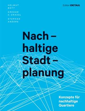 Nachhaltige Stadtplanung: Konzepte für nachhaltige Quartiere de Helmut Bott