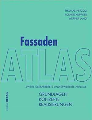 Fassaden Atlas – – Grundlagen, Konzepte, Realisierungen – de Thomas Herzog