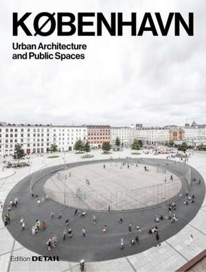 KØBENHAVN. Urban Architecture and Public Spaces de Eva Herrmann