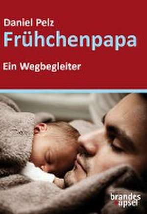 Frühchenpapa de Daniel Pelz