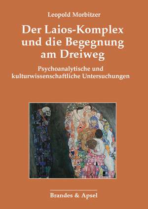 Der Laios-Komplex und die Begegnung am Dreiweg de Leopold Morbitzer