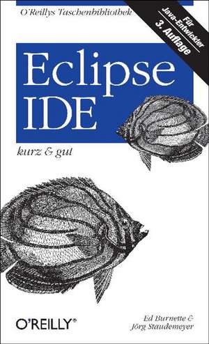 Eclipse IDE - kurz & gut de Ed Burnette