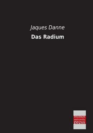 Das Radium de Jaques Danne