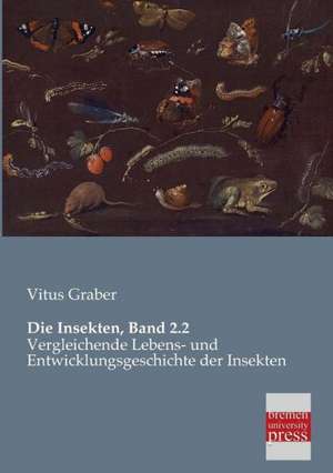 Die Insekten, Band 2.2 de Vitus Graber