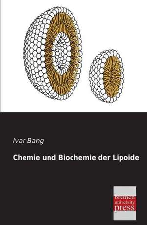 Chemie und Biochemie der Lipoide de Ivar Bang