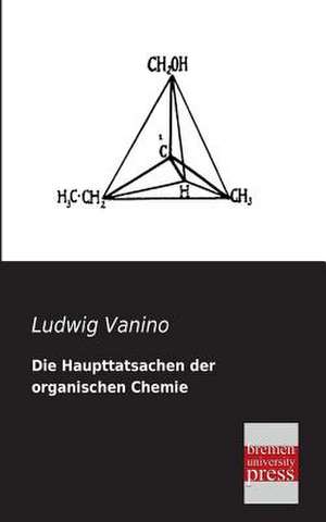 Die Haupttatsachen der organischen Chemie de Ludwig Vanino