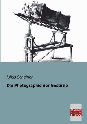 Die Photographie der Gestirne de Julius Scheiner