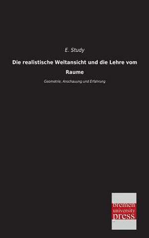 Die realistische Weltansicht und die Lehre vom Raume de E. Study