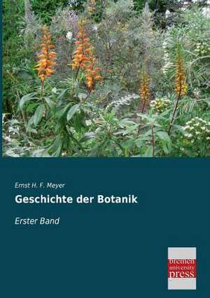 Geschichte der Botanik de Ernst H. F. Meyer