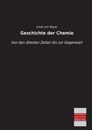 Geschichte der Chemie de Ernst Von Meyer