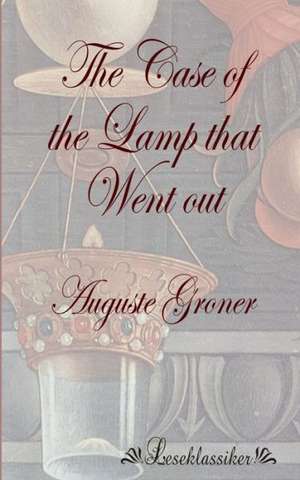 The Case of the Lamp that Went out de Auguste Groner