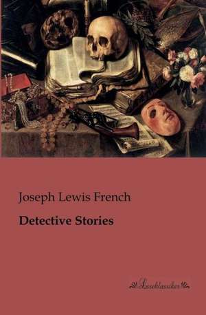 Detective Stories de Joseph Lewis French