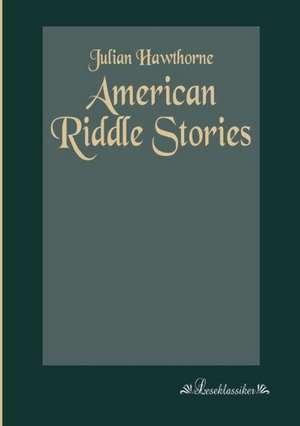 American Riddle Stories de Julian Hawthorne