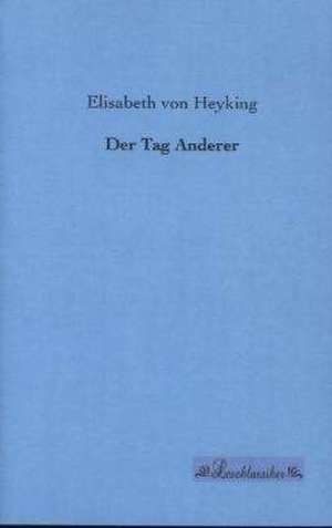 Der Tag Anderer de Elisabeth Von Heyking