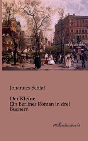 Der Kleine de Johannes Schlaf