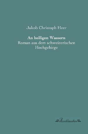 An heiligen Wassern de Jakob Christoph Heer