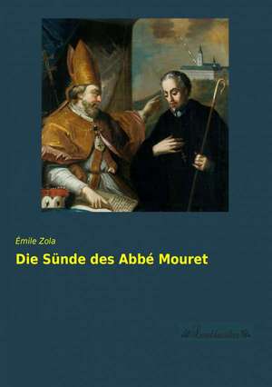 Die Sünde des Abbé Mouret de Émile Zola