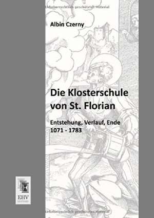 Die Klosterschule von St. Florian de Albin Czerny