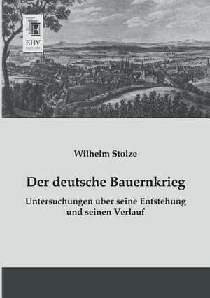 Der deutsche Bauernkrieg de Wilhelm Stolze