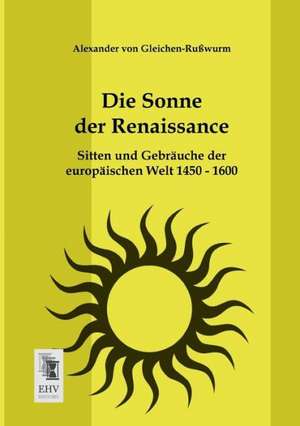 Die Sonne der Renaissance de Alexander von Gleichen-Rußwurm