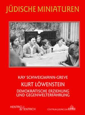 Kurt Löwenstein de Kay Schweigmann-Greve