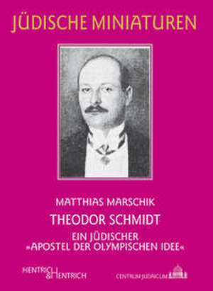 Theodor Schmidt de Matthias Marschik