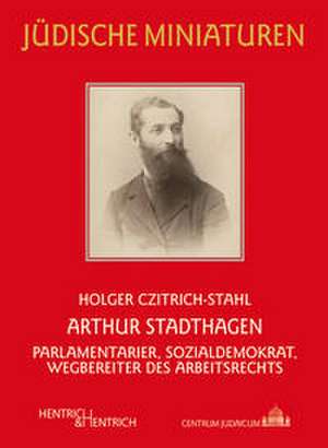 Arthur Stadthagen de Holger Czitrich-Stahl
