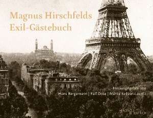 Magnus Hirschfelds Exil-Gästebuch 1933-1935 de Hans Bergemann