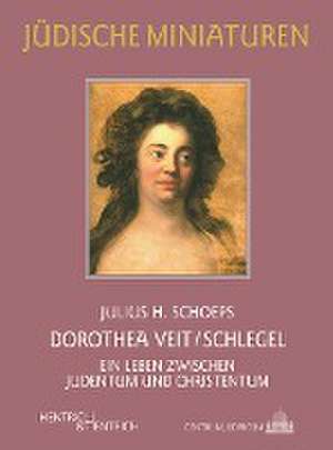 Dorothea Veit/Schlegel de Julius H. Schoeps