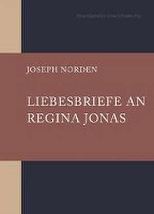 Liebesbriefe an Rabbinerin Regina Jonas de Joseph Norden