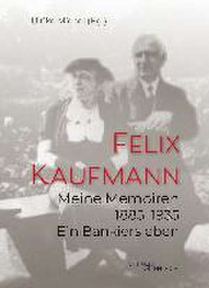 Meine Memoiren 1885-1935 de Felix Kaufmann