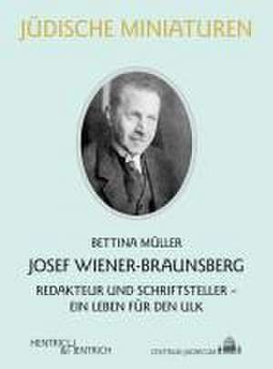 Josef Wiener-Braunsberg de Bettina Müller