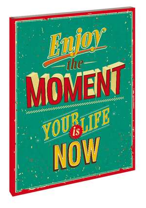 Enjoy the Moment - Your Life is now Blankbook