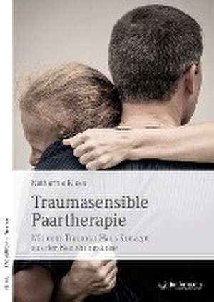 Traumasensible Paartherapie de Katharina Klees