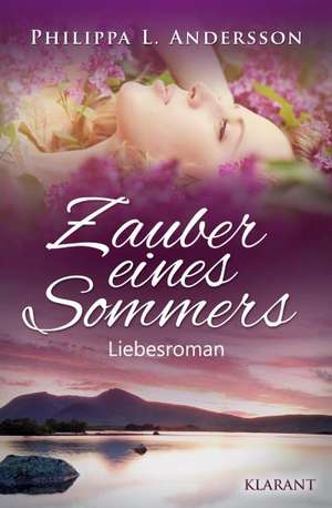 Zauber eines Sommers. Liebesroman de Philippa L. Andersson