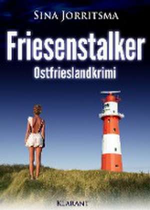 Friesenstalker. Ostfrieslandkrimi de Sina Jorritsma