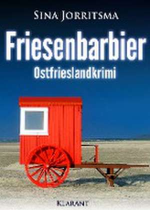 Friesenbarbier. Ostfrieslandkrimi de Sina Jorritsma