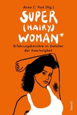 Super(hairy)woman* de Anna C. Paul