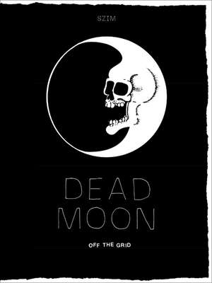 Dead Moon: Off The Grid de szim