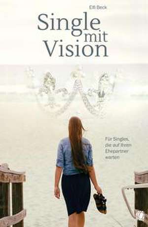 Single mit Vision de Elfi Beck
