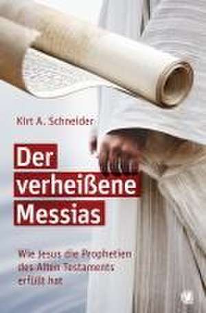 Der verheißene Messias de Kirt A. Schneider