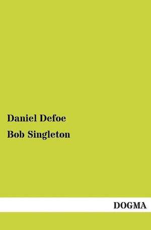 Bob Singleton de Daniel Defoe