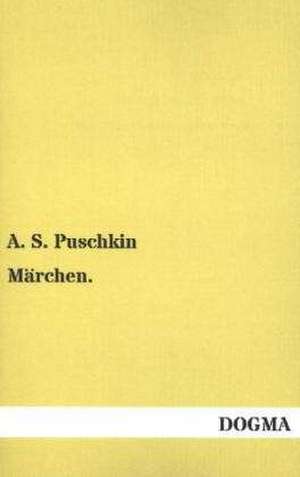 Puschkin, A: Märchen / ¿¿¿¿¿¿ de A S Puschkin