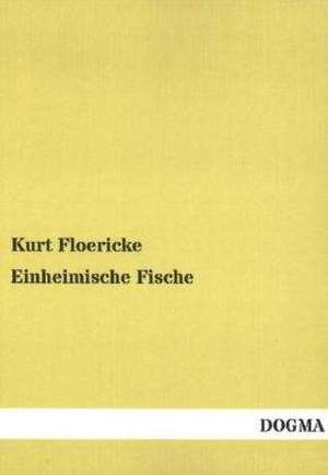 Einheimische Fische de Kurt Floericke