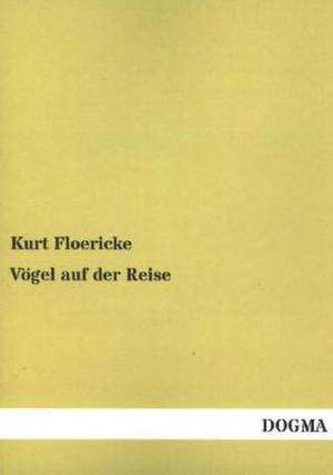 Vögel auf der Reise de Kurt Floericke