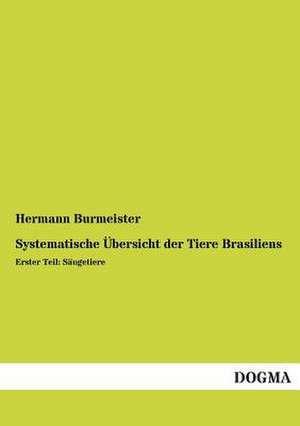 Systematische Übersicht der Tiere Brasiliens de Hermann Burmeister