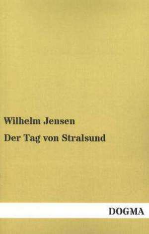 Der Tag von Stralsund de Wilhelm Jensen