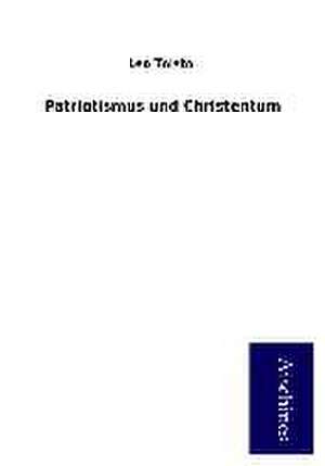 Patriotismus und Christentum de Leo Tolstoi