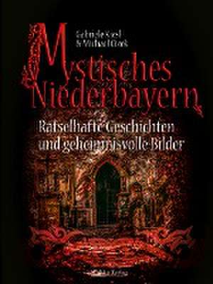 Mystisches Niederbayern de Gabriele Kiesl